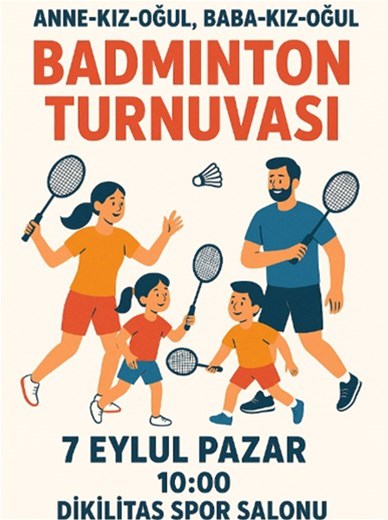  7 EYLÜL PAZAR – AİLELER BADMİNTON TURNUVASI