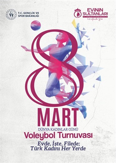 8 MART DÜNYA KADINLAR GÜNÜ EVİNİN SULTANLARI VOLEYBOL TURNUVASI